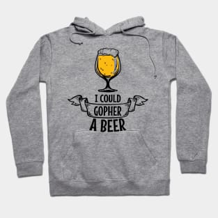 'I Could Gopher a Beer' Funny Beer Pun Witty Gift Hoodie